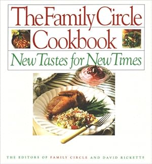 Imagen del vendedor de Family Circle Cookbook: New Tastes for New Times a la venta por Reliant Bookstore