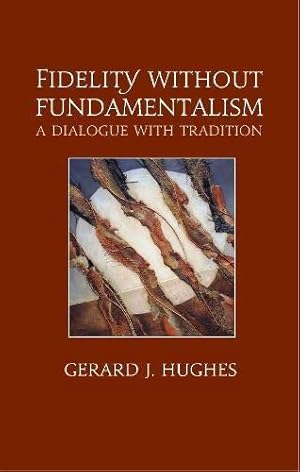 Immagine del venditore per Fidelity without Fundamentalism: A Dialogue with Tradition venduto da WeBuyBooks