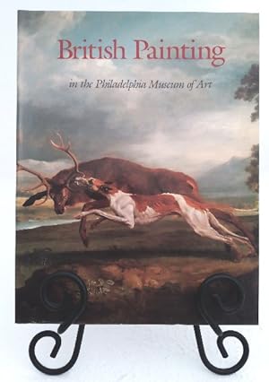 Imagen del vendedor de British Painting in the Philadelphia Museum of Art: From the Seventeenth Through the Nineteenth Century a la venta por Structure, Verses, Agency  Books