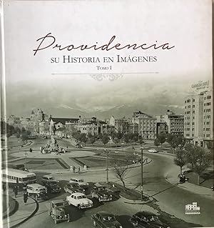 Providencia. Su historia en Imágenes.