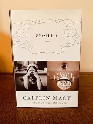 Seller image for Spoiled: Stories [FIRST EDITION, FIRST PRINTING] for sale by Vero Beach Books