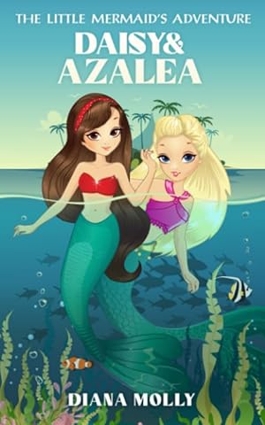 Seller image for The Little Mermaid's adventure: Daisy and Azalea (The Mermaid's adventure) for sale by Reliant Bookstore