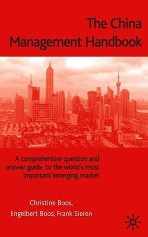 Immagine del venditore per The China Management Handbook: A Comprehensive Question and Answer Guide to the World\ s Most Important Emerging Market venduto da moluna