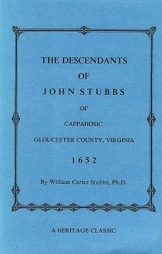 Seller image for The Descendants of John Stubbs of Cappahosic Gloucester County, Virginia 1652 for sale by Storbeck's