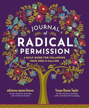 Imagen del vendedor de Journal of Radical Permission: A Daily Guide for Following Your Soulâs Calling by Taylor, Sonya Renee, Brown, Adrienne Maree [Paperback ] a la venta por booksXpress