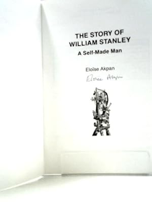 Bild des Verkufers fr The Story of William Stanley: A Self-made Man zum Verkauf von World of Rare Books