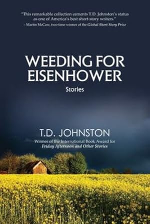 Seller image for Weeding for Eisenhower: Stories by Johnston, T D [Paperback ] for sale by booksXpress