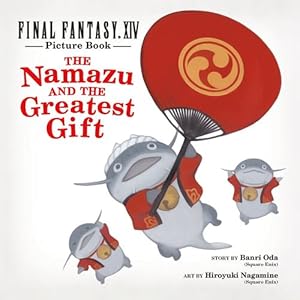 Seller image for Final Fantasy XIV Picture Book: The Namazu and the Greatest Gift by Square Enix, Oda, Banri [Hardcover ] for sale by booksXpress