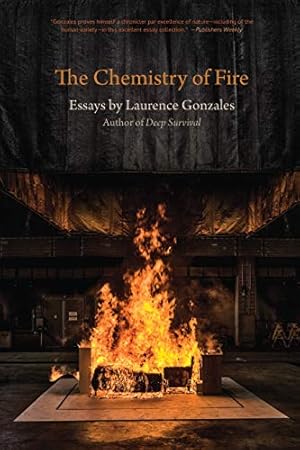 Seller image for The Chemistry of Fire: Essays by Gonzales, Laurence [Paperback ] for sale by booksXpress