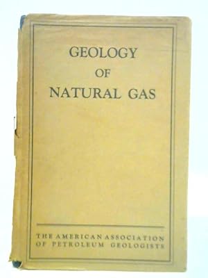 Bild des Verkufers fr Geology of Natural Gas: A Symposium zum Verkauf von World of Rare Books