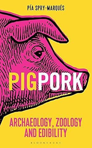 Bild des Verkufers fr PIG/PORK: Archaeology, Zoology and Edibility (Bloomsbury Sigma) zum Verkauf von WeBuyBooks