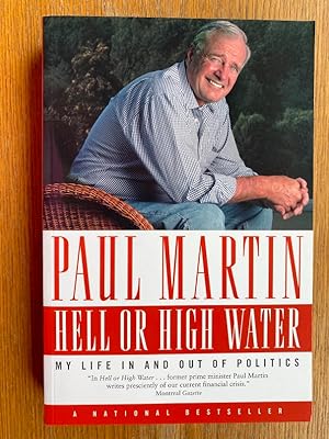 Hell or High Water: My Life in and Out Of Politics