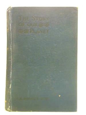 Imagen del vendedor de The Story of Our Planet a la venta por World of Rare Books