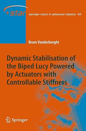 Bild des Verkufers fr Dynamic Stabilisation of the Biped Lucy Powered by Actuators with Controllable Stiffness zum Verkauf von moluna