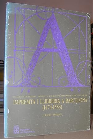 Imagen del vendedor de IMPREMTA I LLIBRERIA A BARCELONA (1474 - 1553) a la venta por LLIBRES del SENDERI