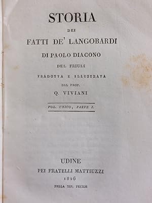 Storia dei fatti de' Langobardi. Tradotta e illustrata dal prof. Q. Viviani.