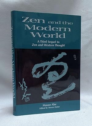 Zen and the Modern World: A Third Sequel to Zen and Western Thought