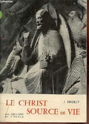 Seller image for Le Christ source de vie - enseignement religieux du secondaire classe de cinquime - 2e dition revue et augmente. for sale by Le-Livre