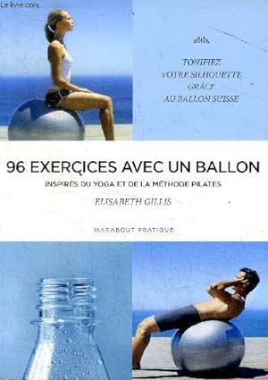 Bild des Verkufers fr 96 exercices avec un ballon inspirs du yoga et de la mthode pilates zum Verkauf von Le-Livre