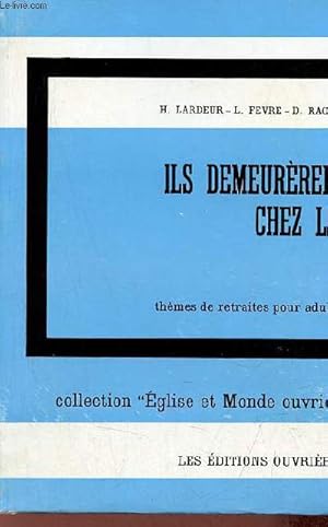 Seller image for Ils demeurrent chez lui thmes de retraites pour adultes - Collection Eglise et Monde ouvrier. for sale by Le-Livre