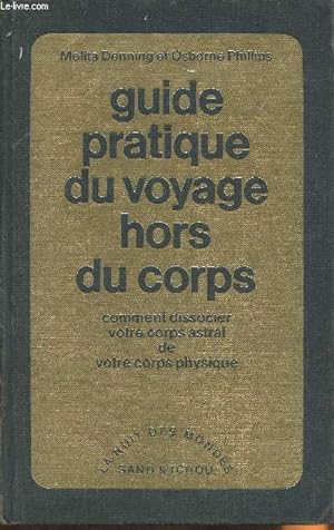 Bild des Verkufers fr Guide pratique du voyage hors du corps zum Verkauf von Le-Livre