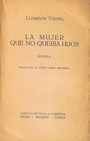 Seller image for LA MUJER QUE NO QUERA HIJOS. Novela for sale by Librera Torren de Rueda