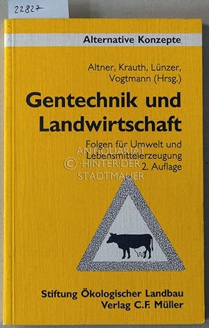 Bild des Verkufers fr Gentechnik und Landwirtschaft. Folgen fr Umwelt und Lebensmittelerzeugung. [= Alternative Konzepte, 64] zum Verkauf von Antiquariat hinter der Stadtmauer