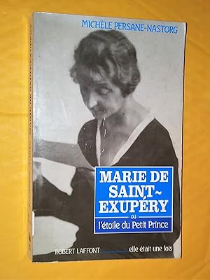 Image du vendeur pour Marie de Saint-Exupry ou l'toile du Petit Prince mis en vente par Livresse