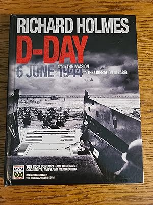 D-Day from The Invasion to The Liberation of Paris