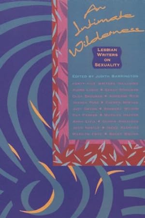 Bild des Verkufers fr An Intimate Wilderness: Lesbian Writers on Sexuality zum Verkauf von WeBuyBooks