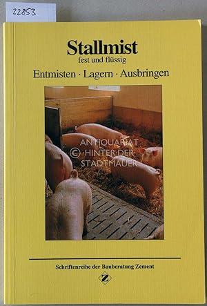 Seller image for Stallmist fest und flssig. Entmisten - Lagern - Ausbringen. for sale by Antiquariat hinter der Stadtmauer