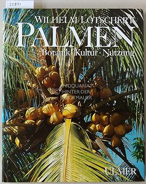 Palmen. Botanik - Kultur - Nutzung.