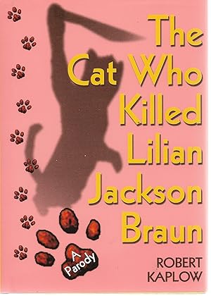 Bild des Verkufers fr The Cat Who Killed Lilian Jackson Braun: A Parody zum Verkauf von Cher Bibler