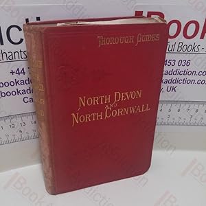 Immagine del venditore per North Devon (including West Somerset} and North Cornwall from Exmoor to the Scilly Isles with a Description of the Various Approaches (Thorough Guide Series) venduto da BookAddiction (ibooknet member)