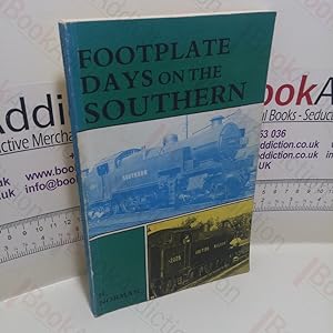 Imagen del vendedor de Footplate Days on the Southern a la venta por BookAddiction (ibooknet member)