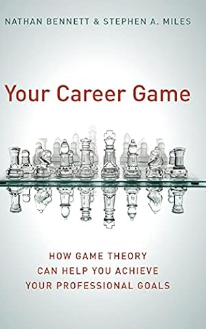 Seller image for Your Career Game: How Game Theory Can Help You Achieve Your Professional Goals for sale by WeBuyBooks