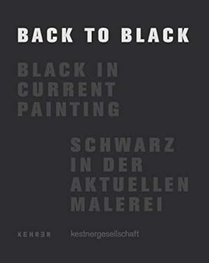 Seller image for Back to Black : Black in Current Painting for sale by WeBuyBooks