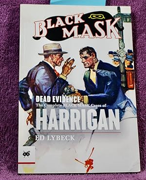 Dead Evidence: The Complete Black Mask Cases of Harrigan (Black Mask Library)