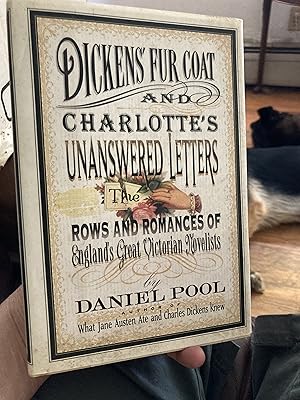 Seller image for Dickens' Fur Coat and Charlotte's Unanswered Letters: The Rows and Romances of England's Great Victorian Novelists for sale by A.C. Daniel's Collectable Books