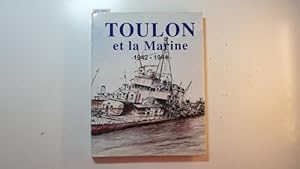 Imagen del vendedor de Toulon et la marine 1942-1944 a la venta por Gebrauchtbcherlogistik  H.J. Lauterbach