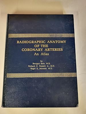 Radiographic Anatomy of the Coronary Arteries An Atlas