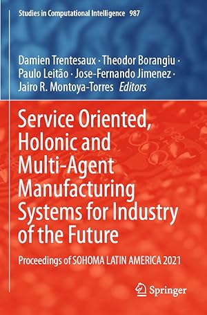 Bild des Verkufers fr Service Oriented, Holonic and Multi-Agent Manufacturing Systems for Industry of the Future zum Verkauf von moluna