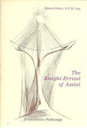 Imagen del vendedor de The Knight - Errant of Assisi (Franciscan Pathways) a la venta por GLENN DAVID BOOKS
