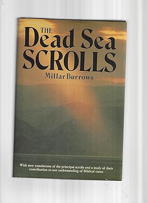 Seller image for THE DEAD SEA SCROLLS. With New Translations Of The Principal Scrolls And A Study Of Their Contribution To Our Understanding Of Biblical Times. Illustrated With Black~And~White Photographs. for sale by Chris Fessler, Bookseller