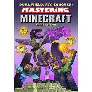 Seller image for Mastering Minecraft Third Edition (Dual Wield, Fly, Conquer!) for sale by Reliant Bookstore