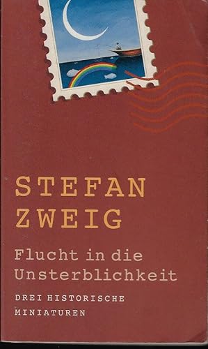 Flucht in die Unsterblichkeit - Drei historische Miniaturen