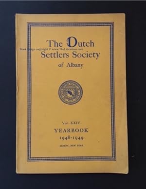 The Dutch Settlers Society of Albany Yearbook, Vol. XXIV, 1948-1949