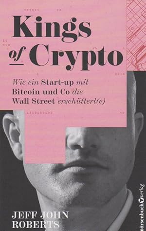 Kings of Crypto: Wie ein Start-up mit Bitcoin und Co die Wall Street erschüttert(e)