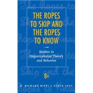 Image du vendeur pour The Ropes to Skip and the Ropes to Know: Studies in Organizational Theory and Behavior, 8th Edition mis en vente par eCampus