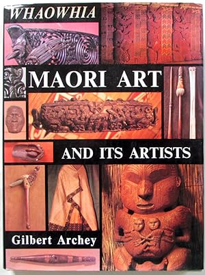 Whaowhia : Maori Art and Its Artists